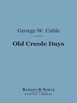 cover image of Old Creole Days (Barnes & Noble Digital Library)